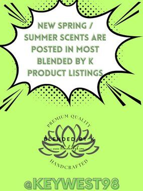 SPRING/SUMMER SCENTS ARE OUT ~ BLENDED BY K PRODUCTS